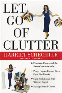 Let Go of Clutter by Harriet Schechter
