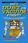 Do I Dust or Vacuum First? 2nd Ed. by Don Aslett