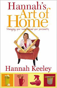 Hannah's Art of Home: Managing Your Home Around Your Personality by Hannah Keeley 