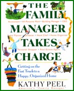 The Family Manager Takes Charge by Kathy Peel