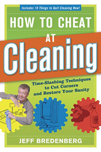 How to Cheat at Cleaning by Jeff Bredenberg