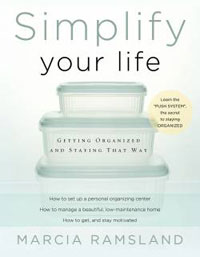 Simplify Your Life: Get Organized and Stay That Way! by Marcia Ramsland