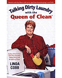 Talking Dirty Laundry With The Queen of Clean by Linda Cobb