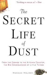 The Secret Life of Dust by Hannah Holmes